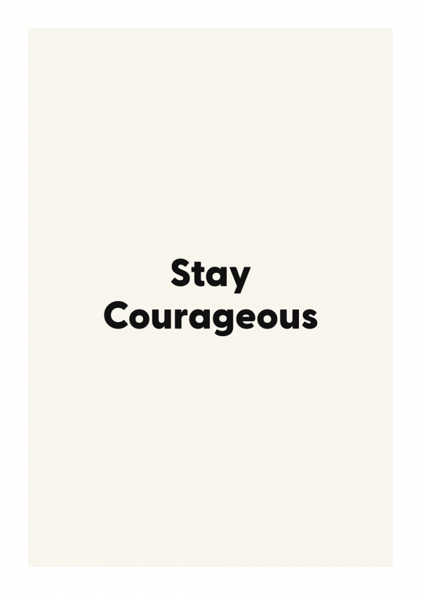 Stay Courageous
