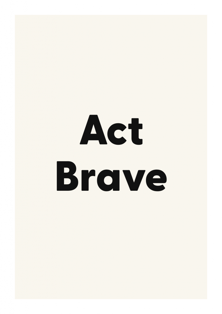 Act Brave minimalist quote poster with clean typography on ivory background