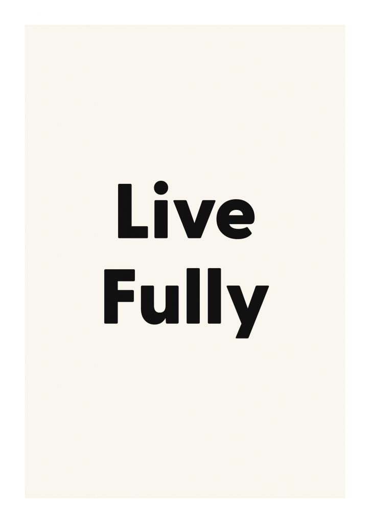 Live Fully minimalist quote poster with clean typography on ivory background