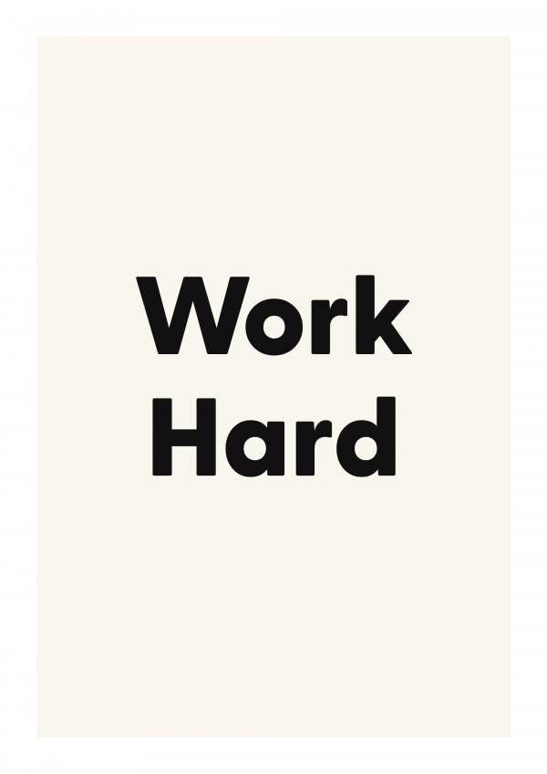 Work Hard