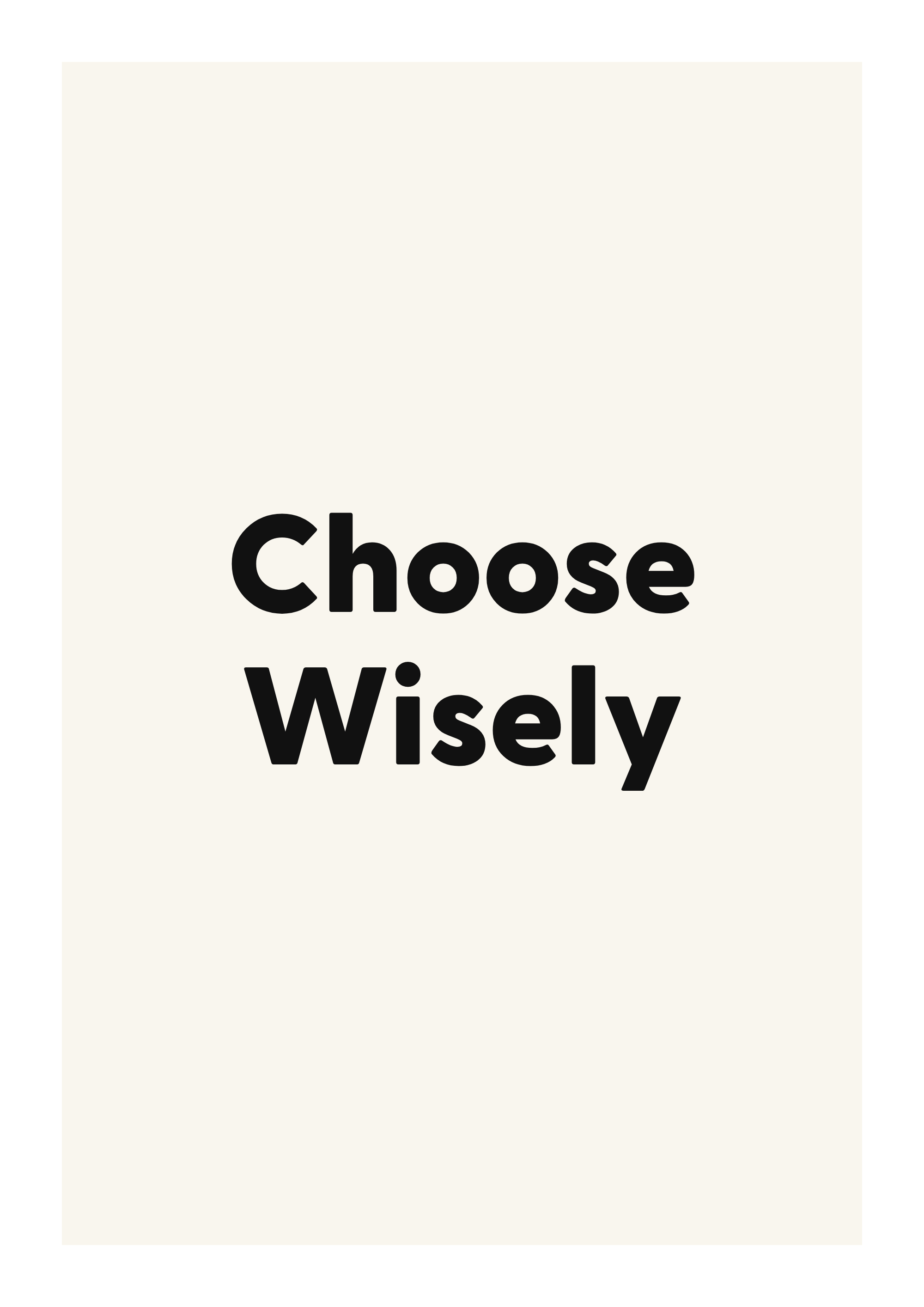 Choose Wisely minimalist quote poster with clean typography on ivory background
