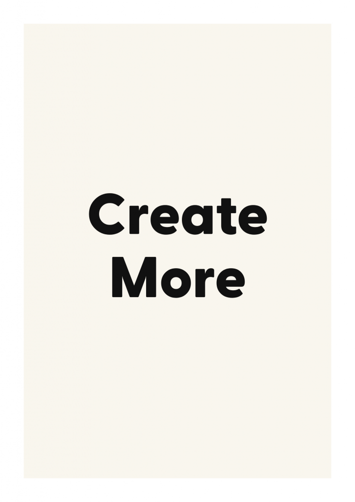 Create More minimalist quote poster with clean typography on ivory background