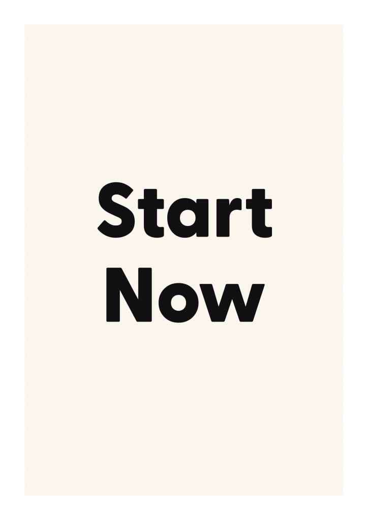 Start Now minimalist quote poster with clean typography on ivory background