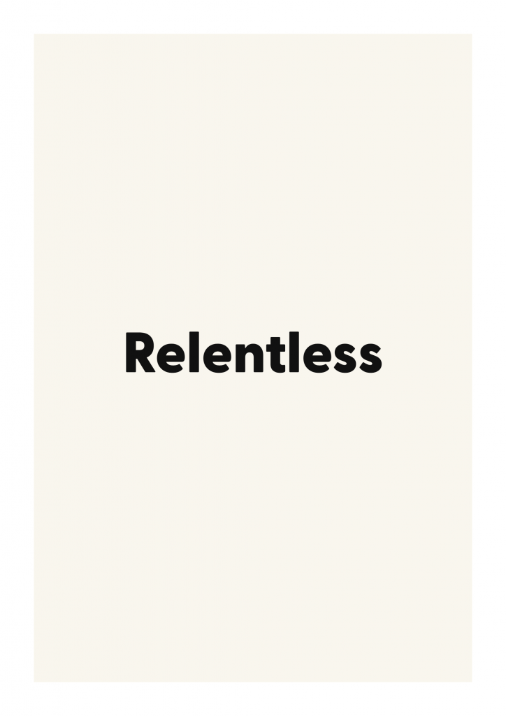 Relentless minimalist quote poster with clean typography on ivory background