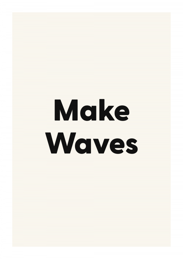 Make Waves