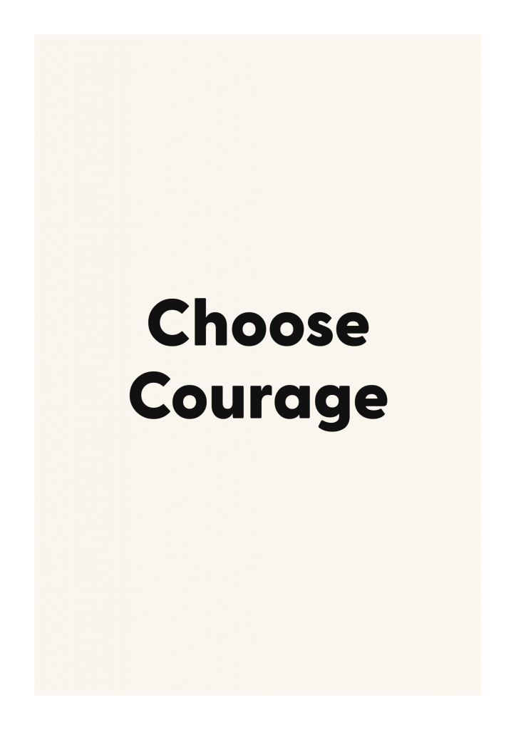 Choose Courage minimalist quote poster with clean typography on ivory background