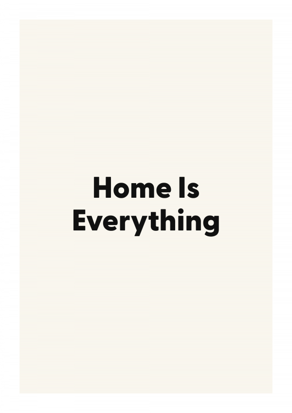 Home Is Everything