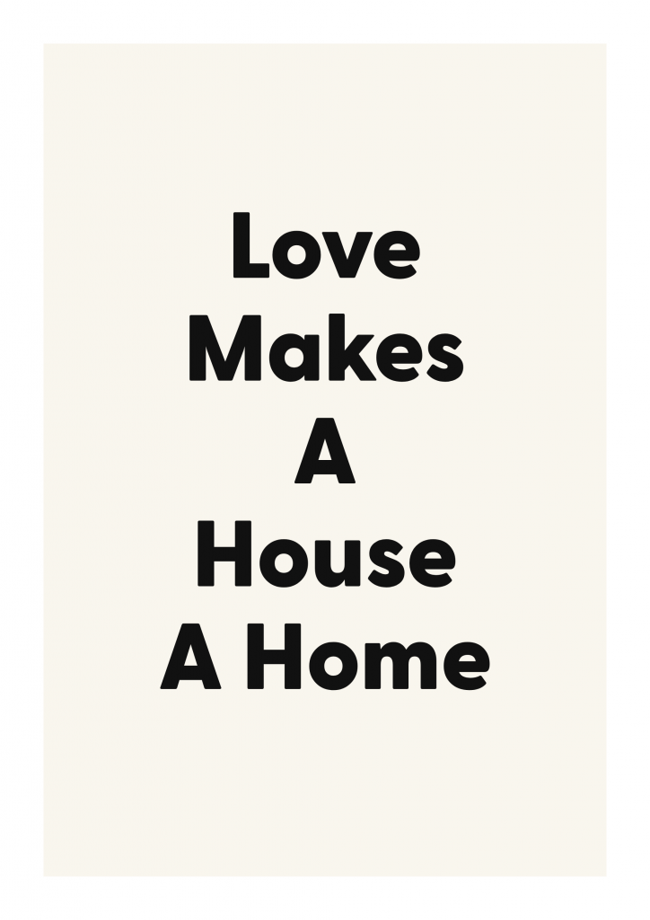 Love Makes A House A Home romantic love quote poster with minimalist typography on ivory background