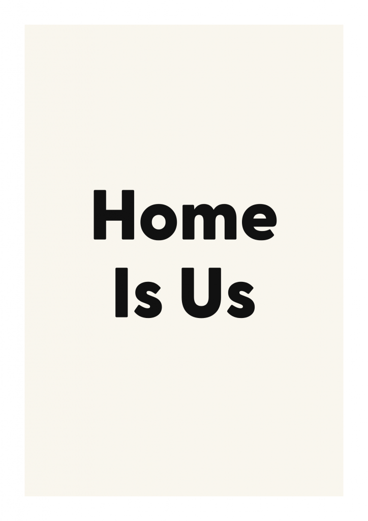 Home Is Us family and home quote poster with warm typography on ivory background