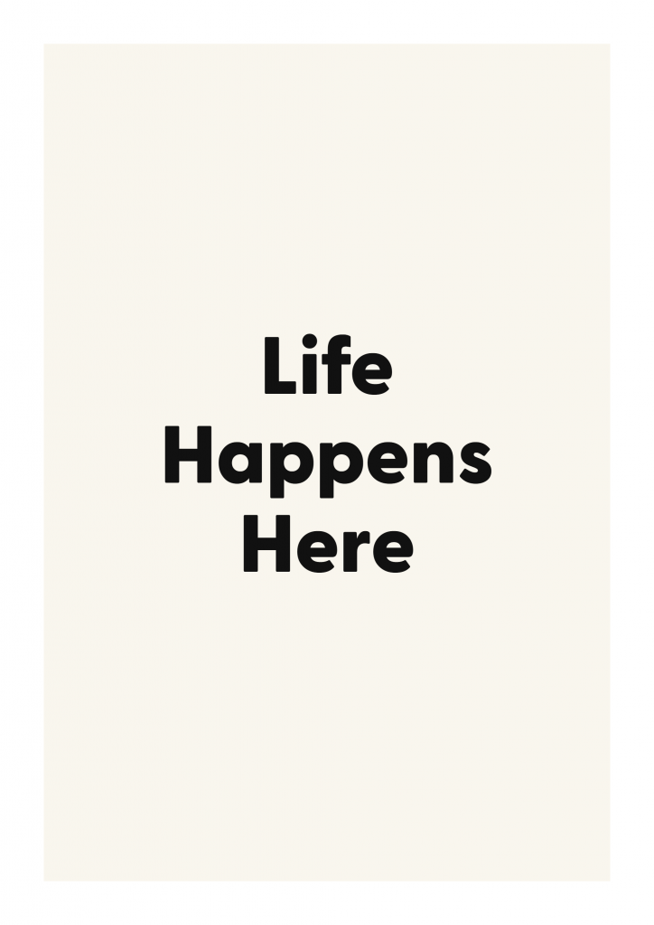 Life Happens Here family and home quote poster with warm typography on ivory background