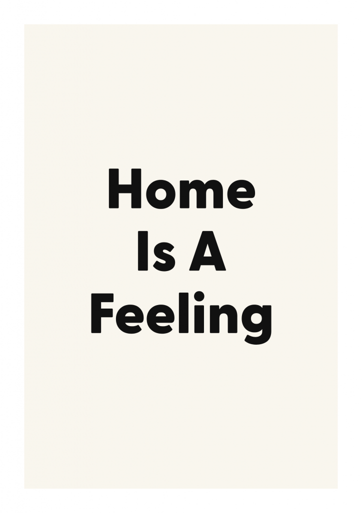Home Is A Feeling family and home quote poster with warm typography on ivory background