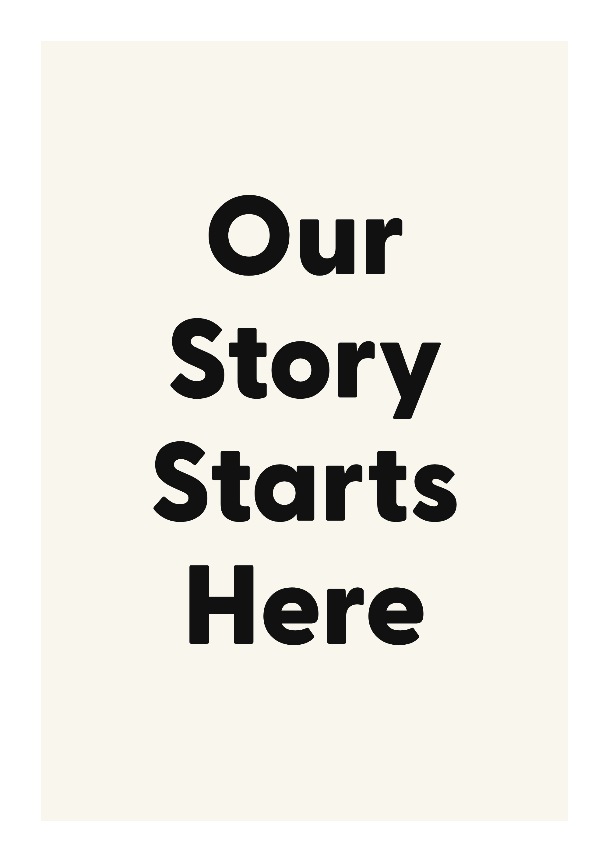 Our Story Starts Here