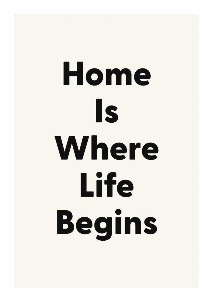 Home Is Where Life Begins family and home quote poster with warm typography on ivory background