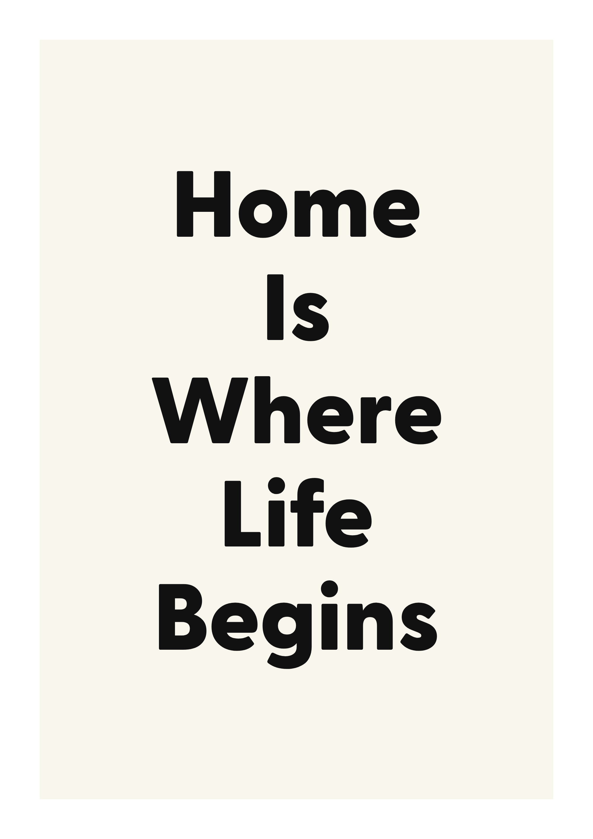 Home Is Where Life Begins family and home quote poster with warm typography on ivory background
