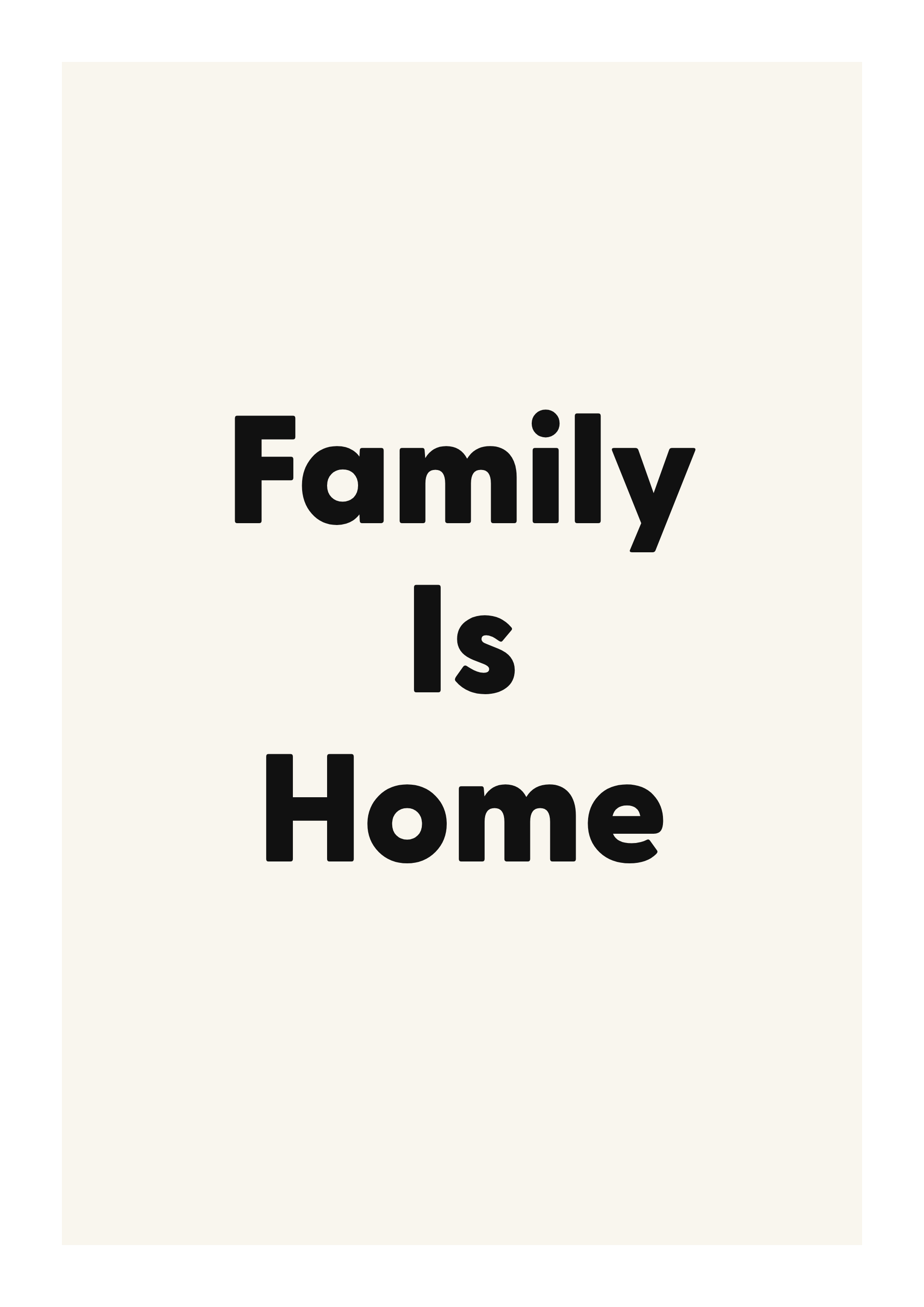 Family Is Home family and home quote poster with warm typography on ivory background