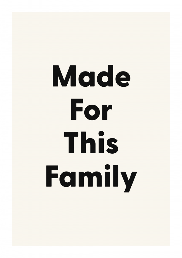 Made For This Family