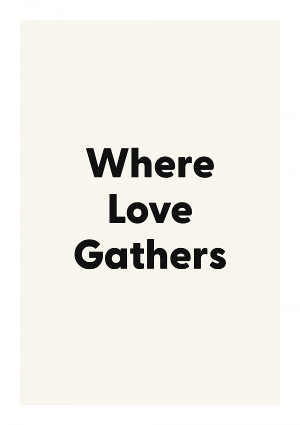 Where Love Gathers