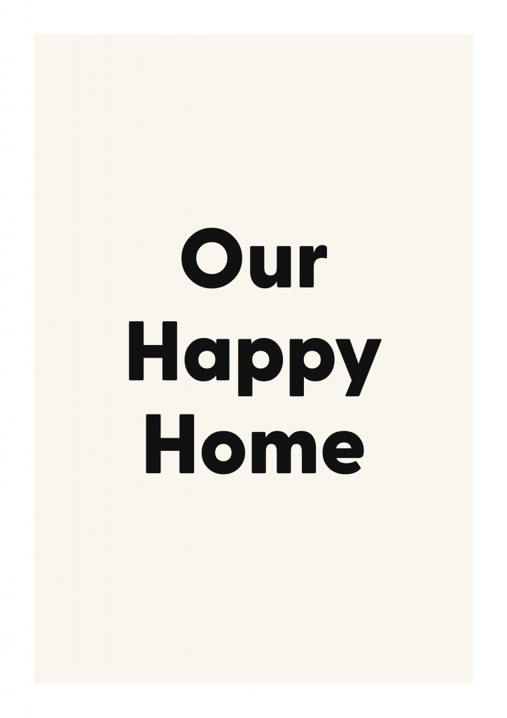 Our Happy Home family and home quote poster with warm typography on ivory background