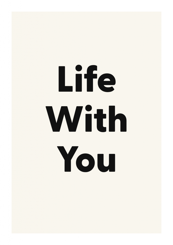 Life With You family and home quote poster with warm typography on ivory background