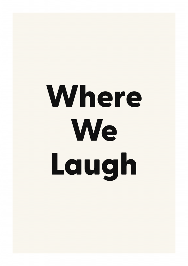Where We Laugh