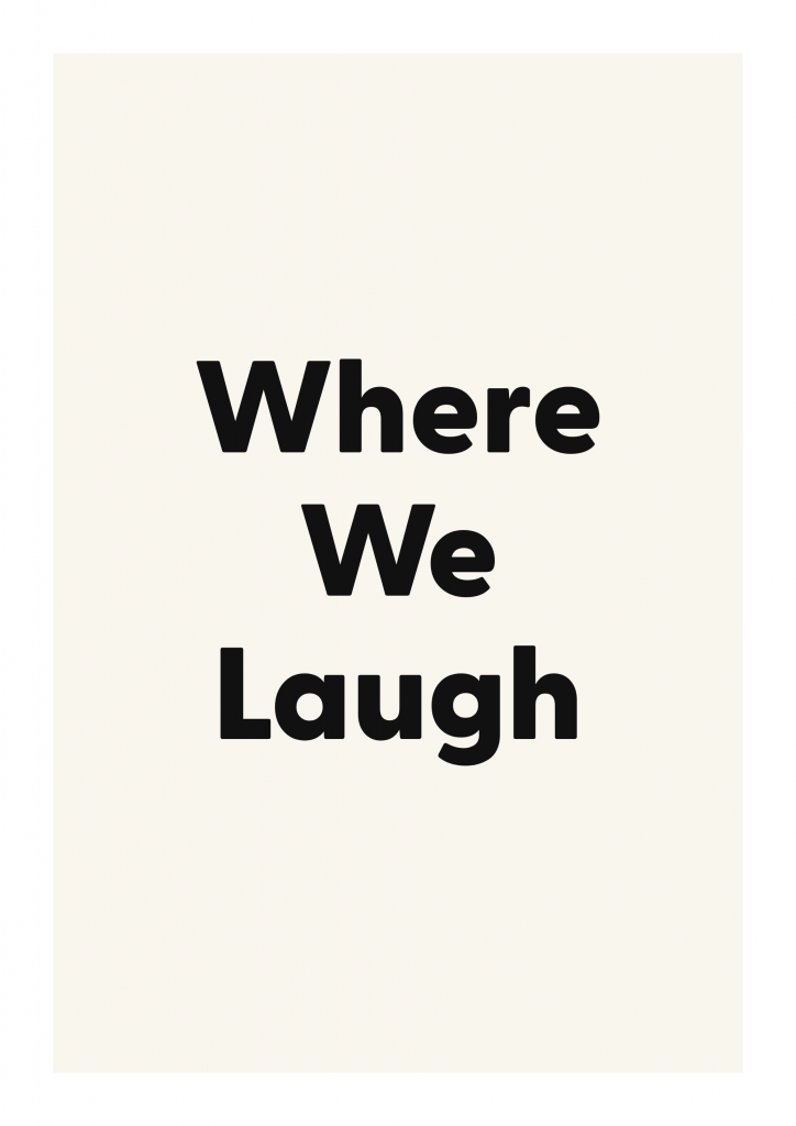 Where We Laugh family and home quote poster with warm typography on ivory background