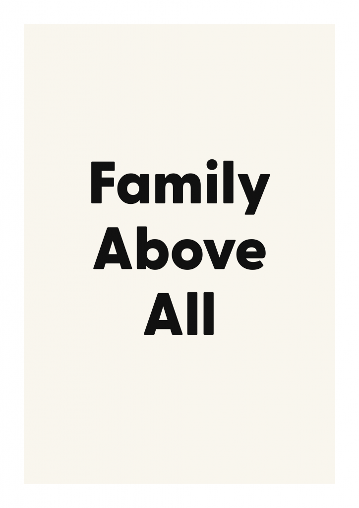 Family Above All family and home quote poster with warm typography on ivory background