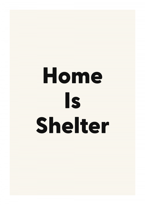 Home Is Shelter