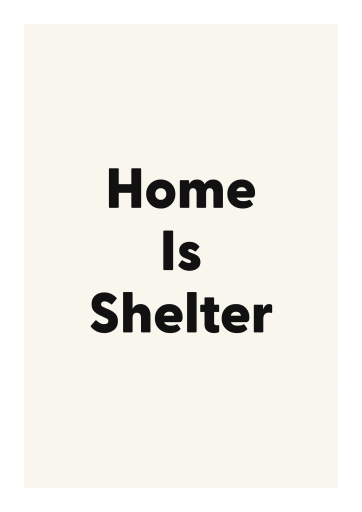 Home Is Shelter family and home quote poster with warm typography on ivory background