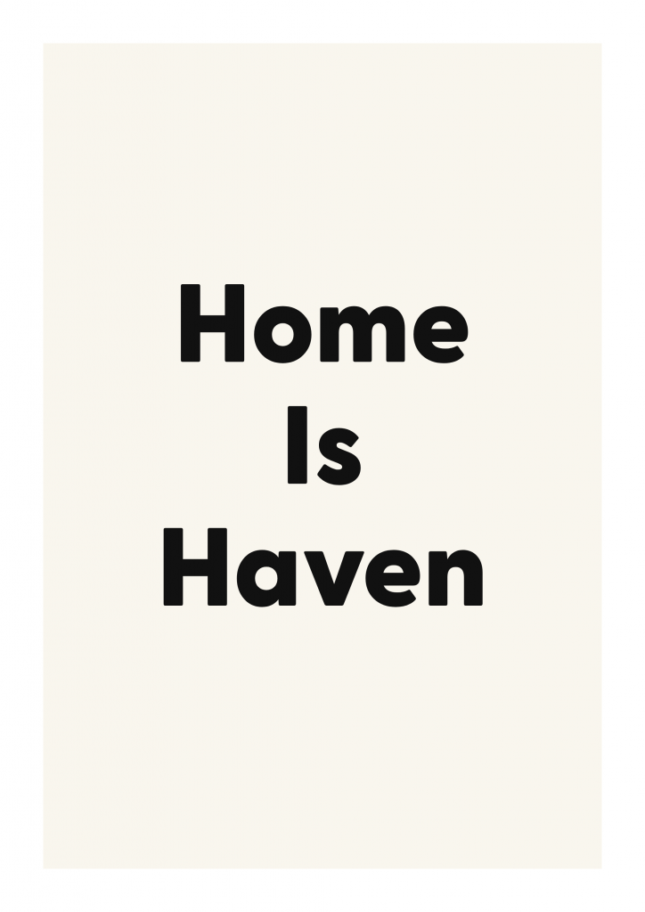 Home Is Haven family and home quote poster with warm typography on ivory background