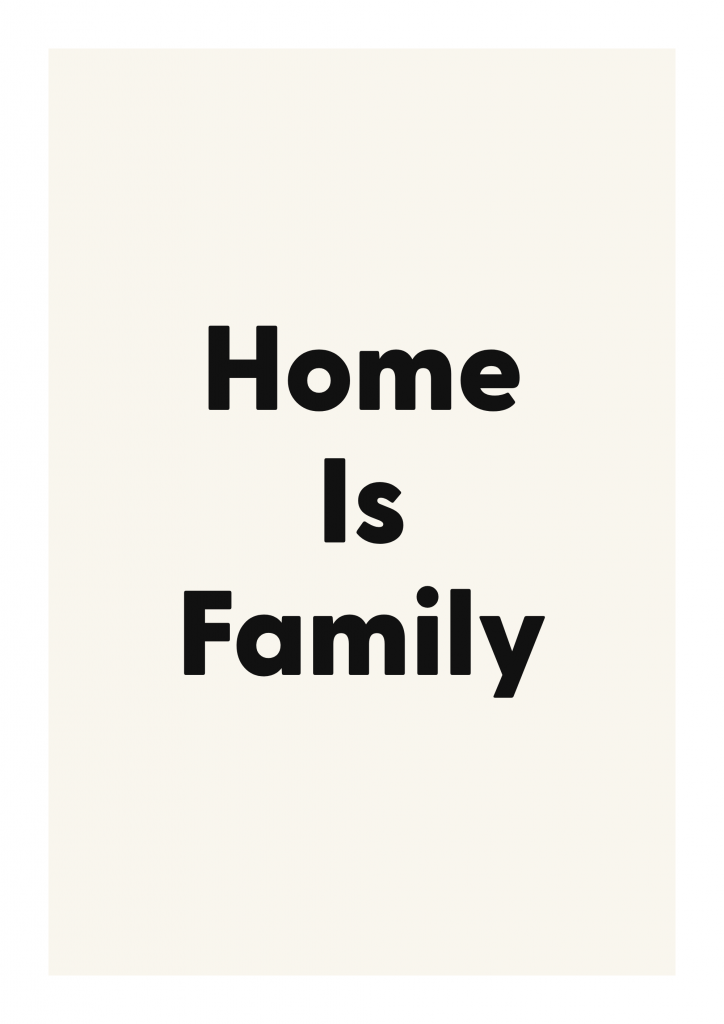 Home Is Family family and home quote poster with warm typography on ivory background