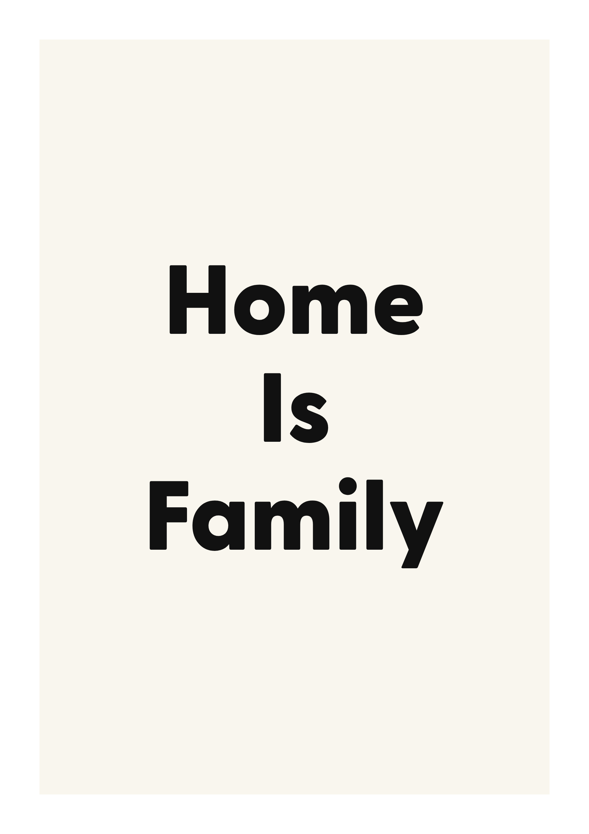 Home Is Family family and home quote poster with warm typography on ivory background