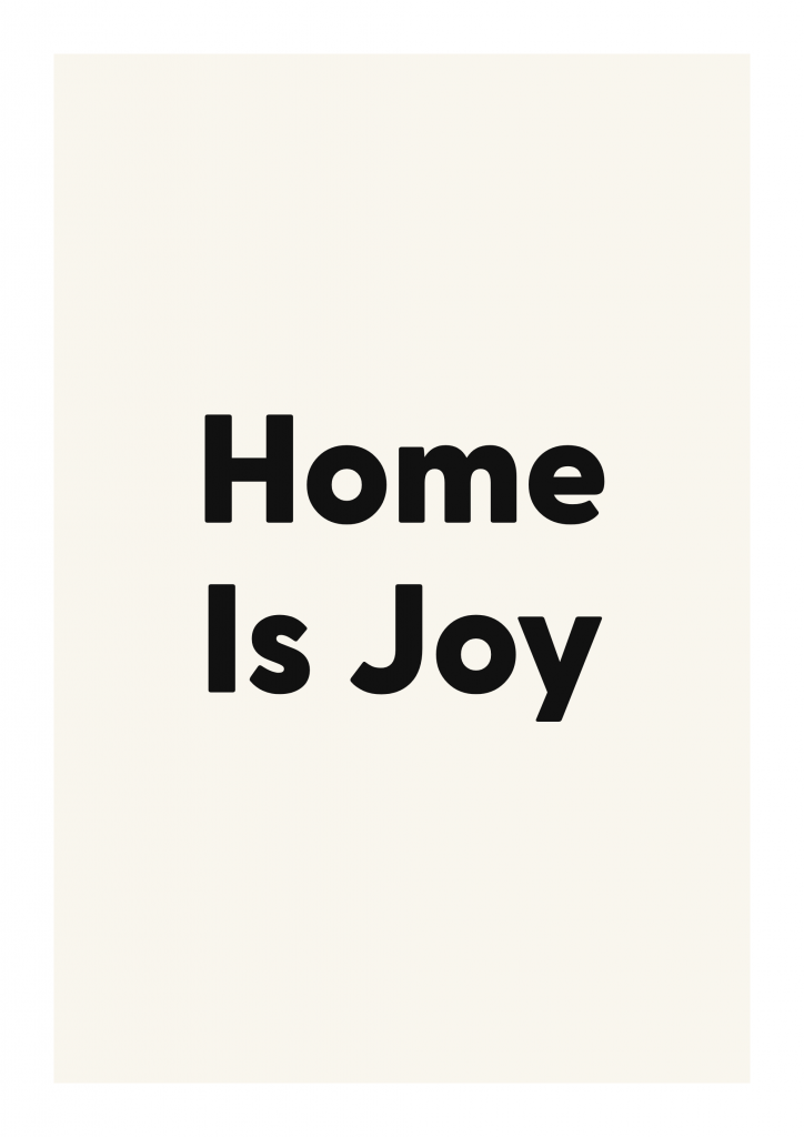 Home Is Joy family and home quote poster with warm typography on ivory background
