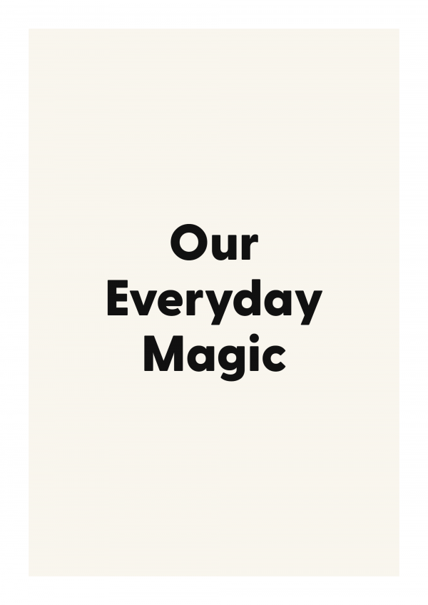 Our Everyday Magic