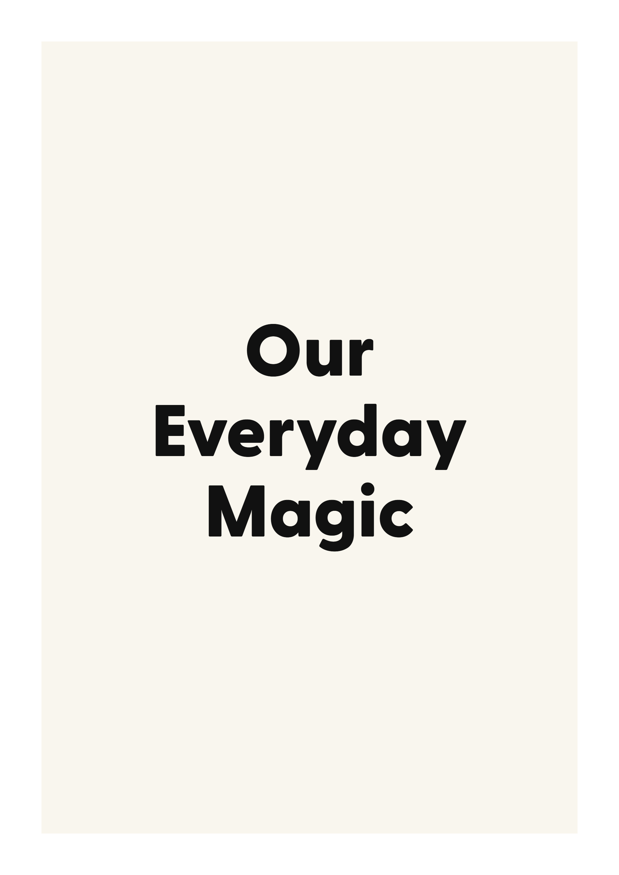Our Everyday Magic