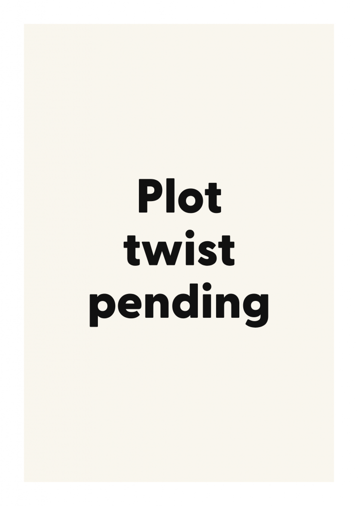 Plot twist pending bold and playful quote poster with expressive typography on ivory background