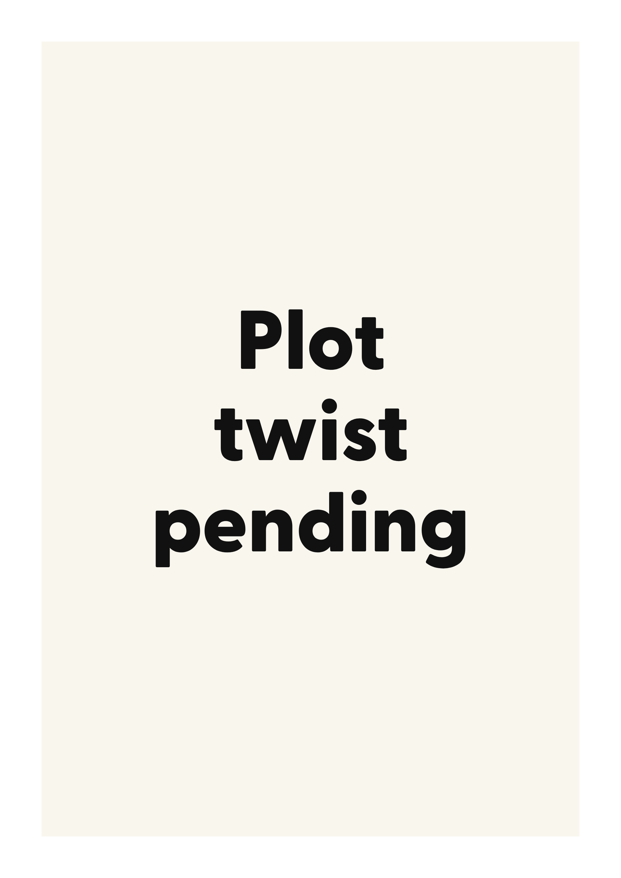 Plot twist pending