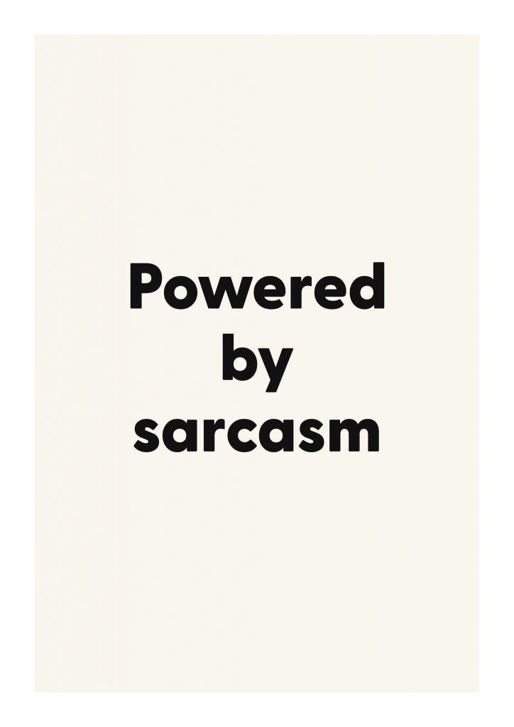 Powered by sarcasm bold and playful quote poster with expressive typography on ivory background