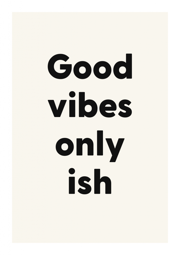 Good vibes only ish bold and playful quote poster with expressive typography on ivory background