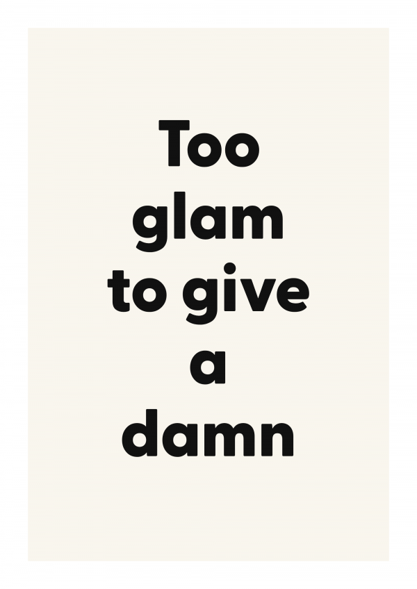 Too glam to give a damn