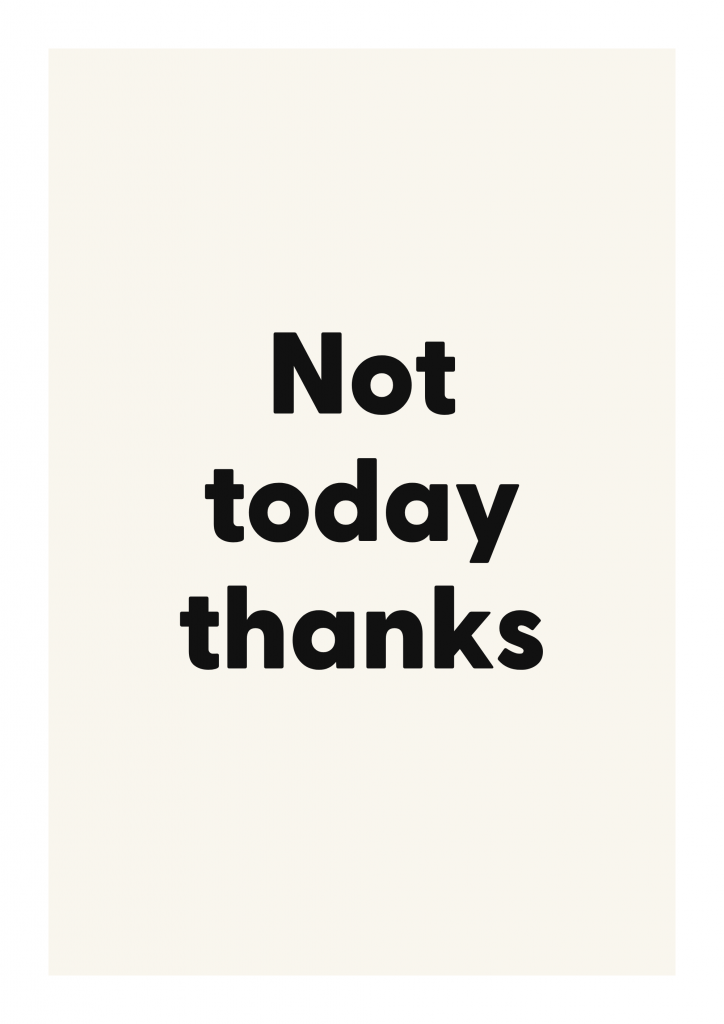 Not today thanks bold and playful quote poster with expressive typography on ivory background