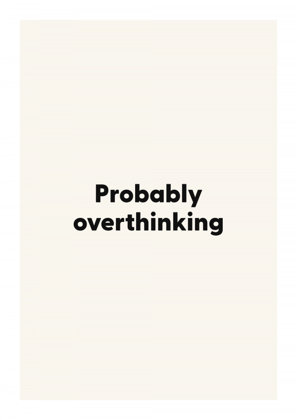 Probably overthinking