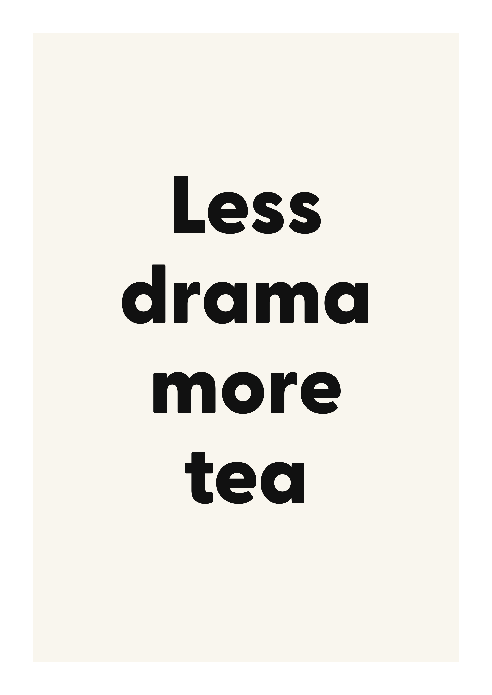 Less drama more tea