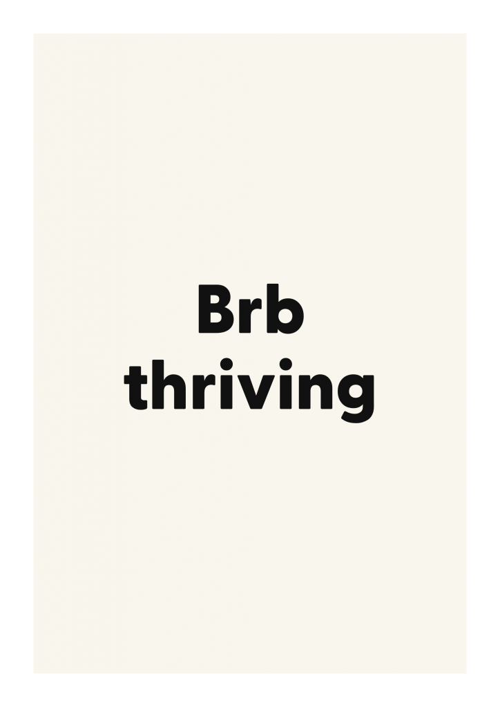 Brb thriving bold and playful quote poster with expressive typography on ivory background
