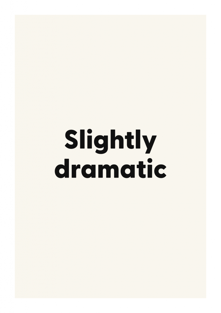 Slightly dramatic bold and playful quote poster with expressive typography on ivory background