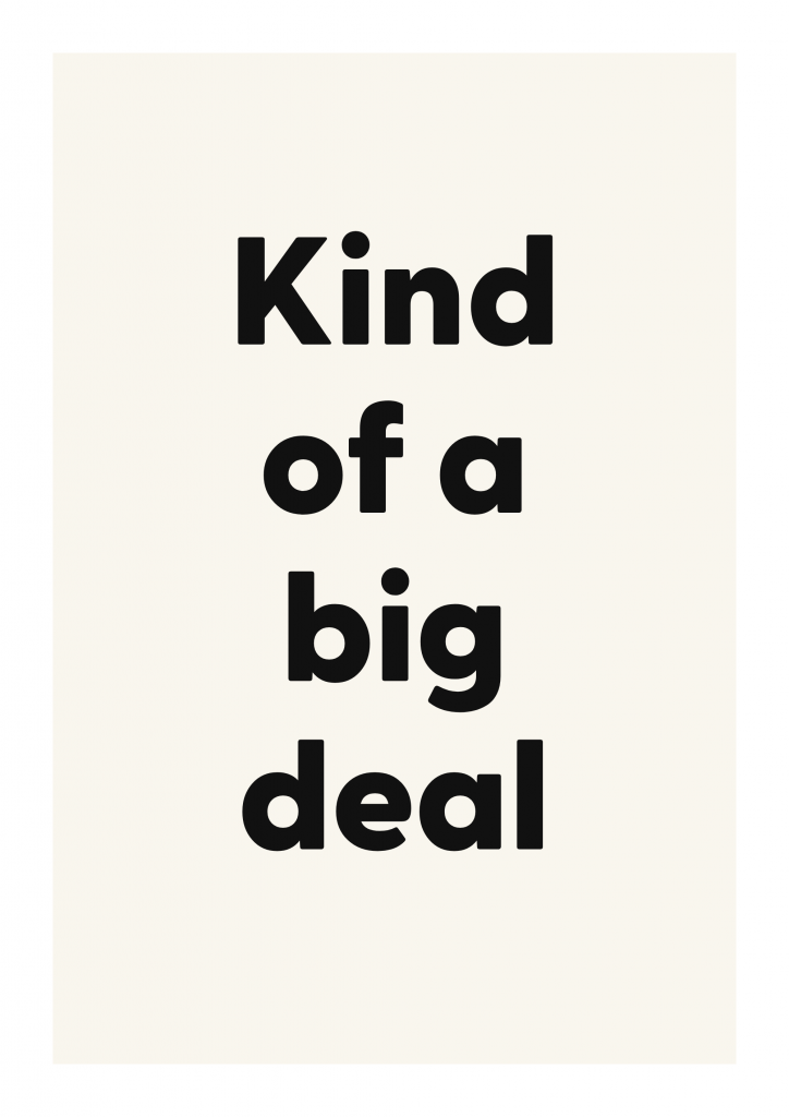 Kind of a big deal bold and playful quote poster with expressive typography on ivory background