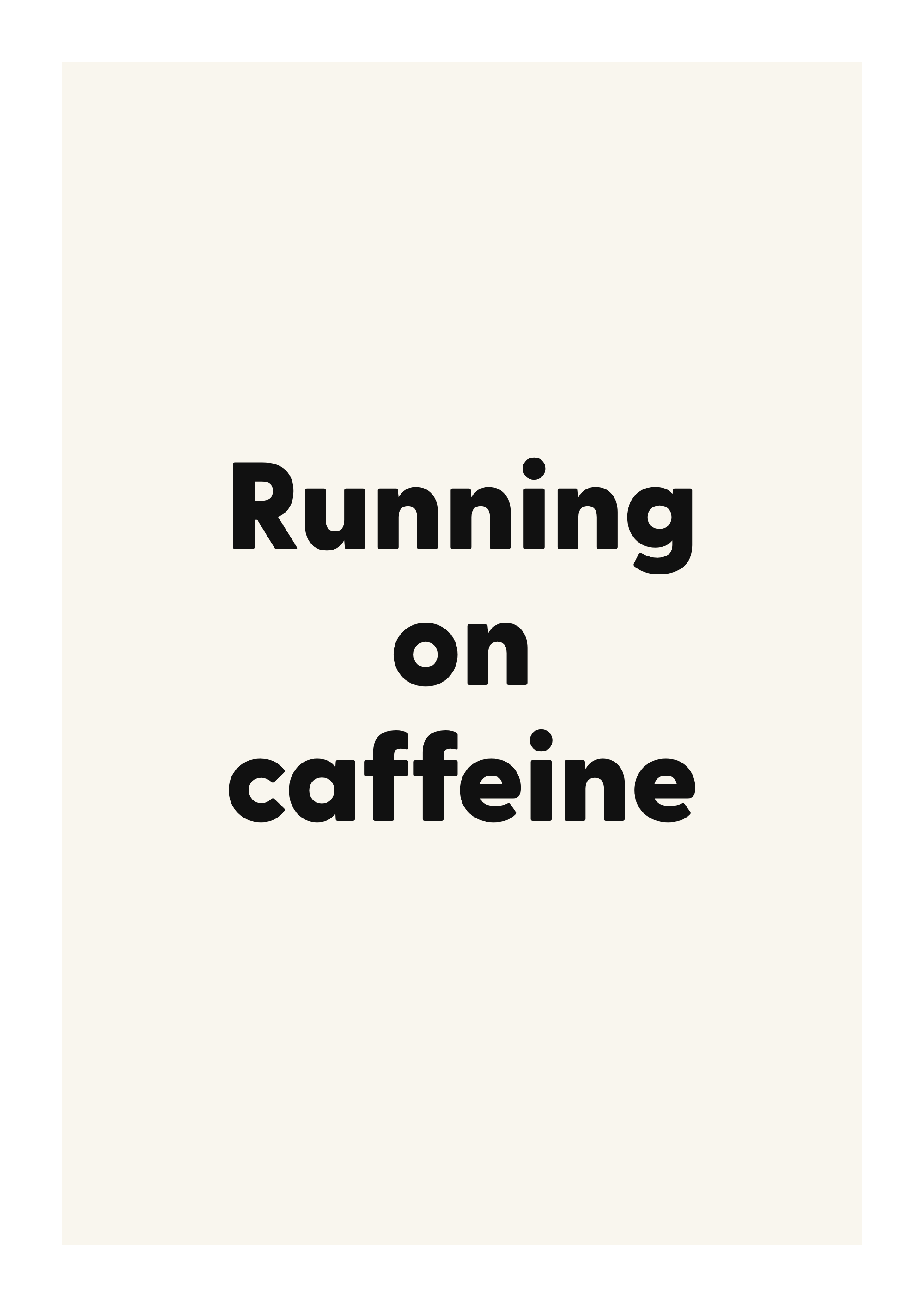 Running on caffeine