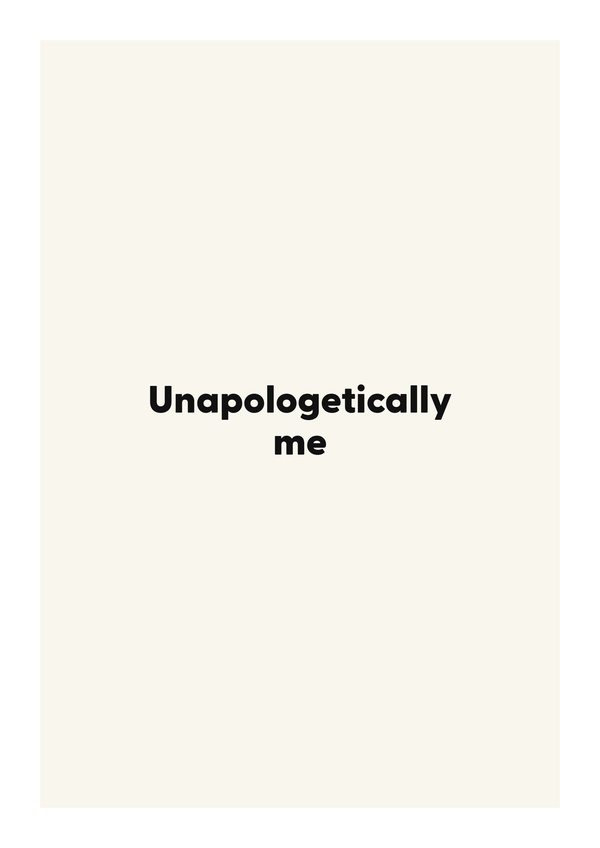 Unapologetically me