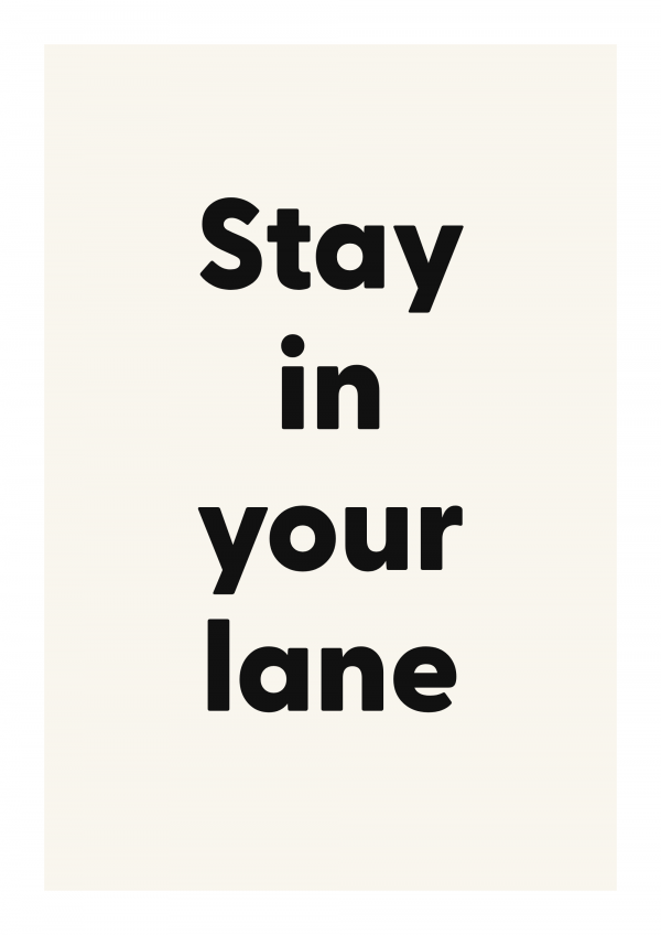 Stay in your lane