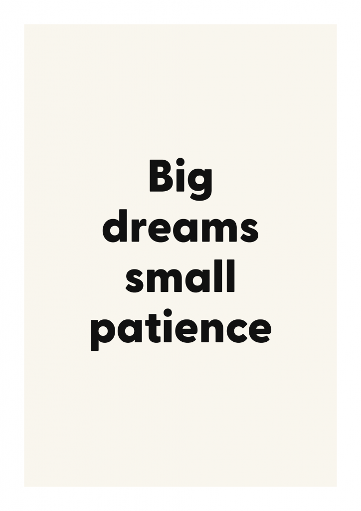 Big dreams small patience bold and playful quote poster with expressive typography on ivory background