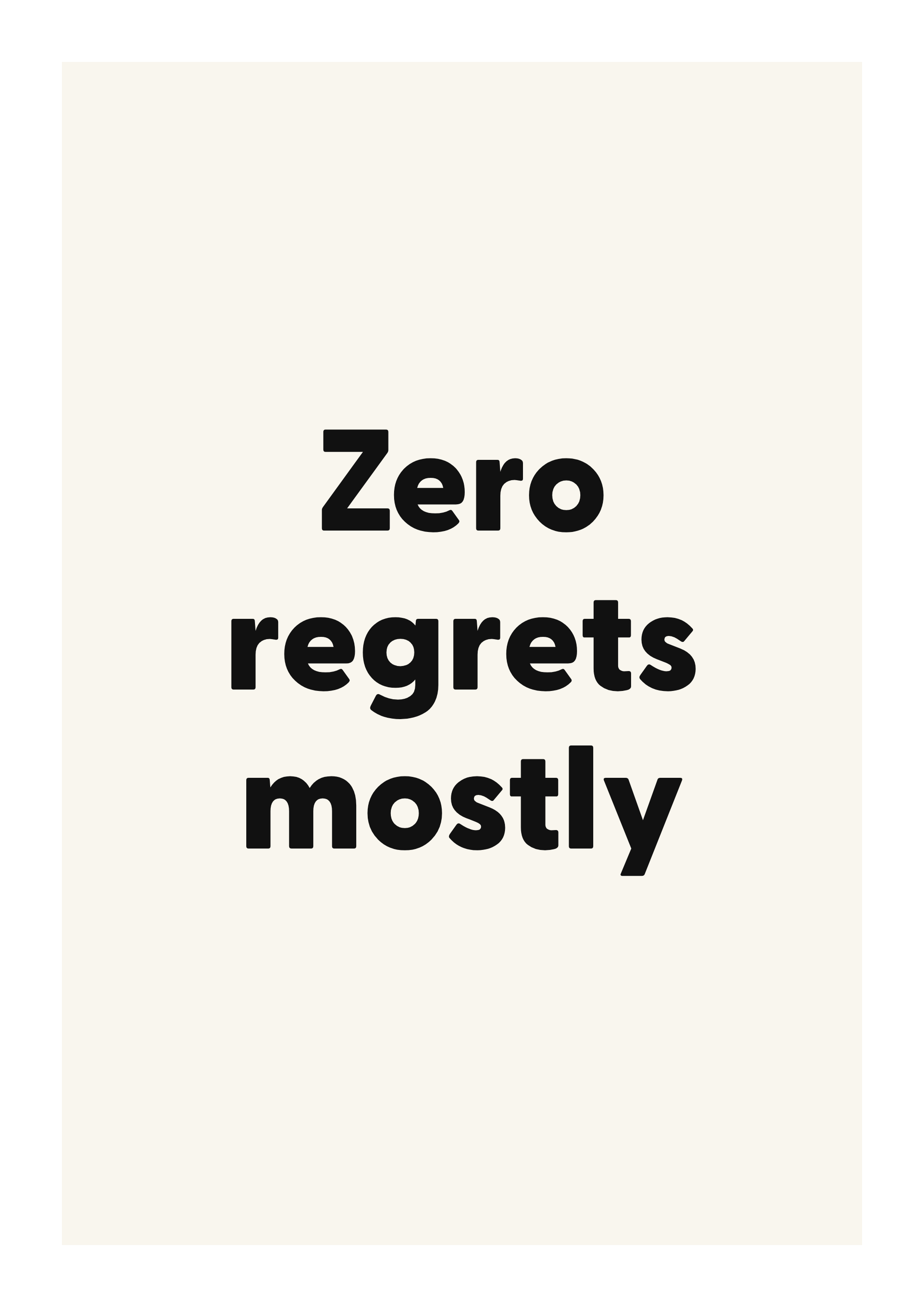 Zero regrets mostly